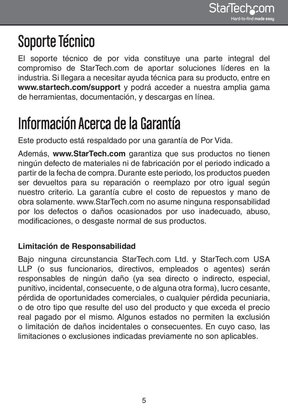 Información Acerca de la Garantía Este producto está respaldado por una garantía de Por Vida. Además, www.startech.