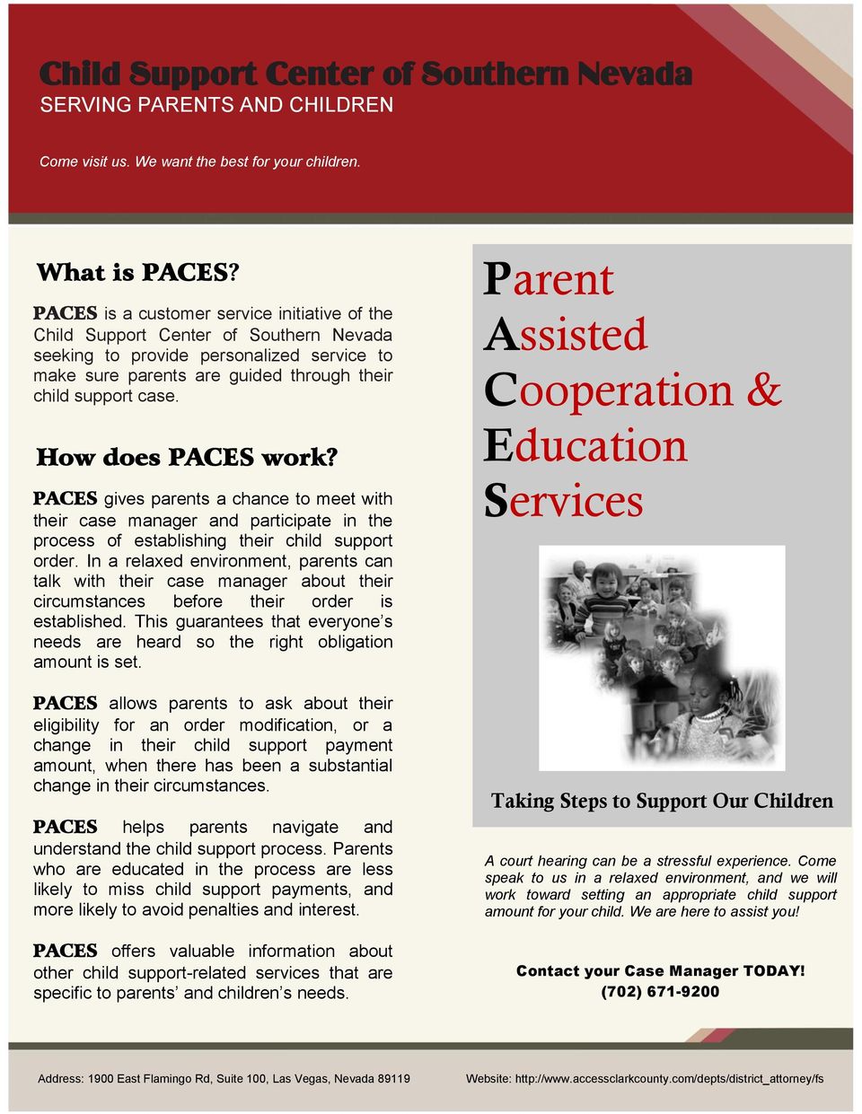 How does PACES work? PACES gives parents a chance to meet with their case manager and participate in the process of establishing their child support order.
