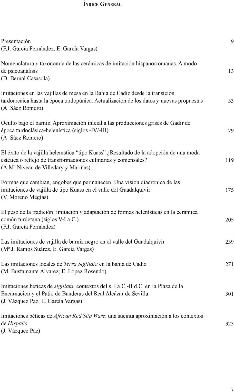 Sáez Romero) Oculto bajo el barniz. Aproximación inicial a las producciones grises de Gadir de época tardoclásica-helenística (siglos -IV/-III) (A.