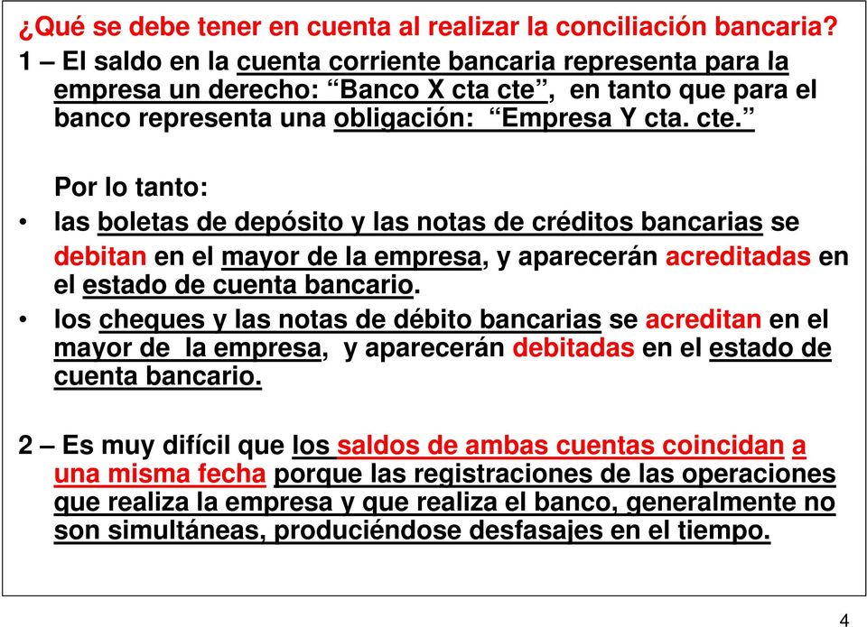 en tanto que para el banco representa una obligación: Empresa Y cta. cte.