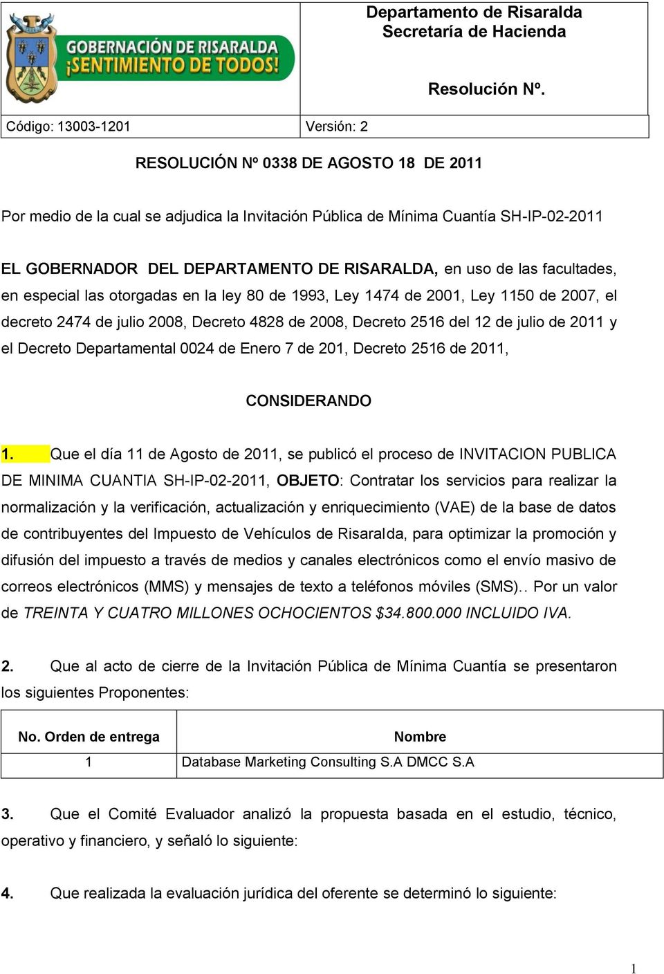 Departamental 0024 de Enero 7 de 201, Decreto 2516 de 2011, CONSIDERANDO 1.