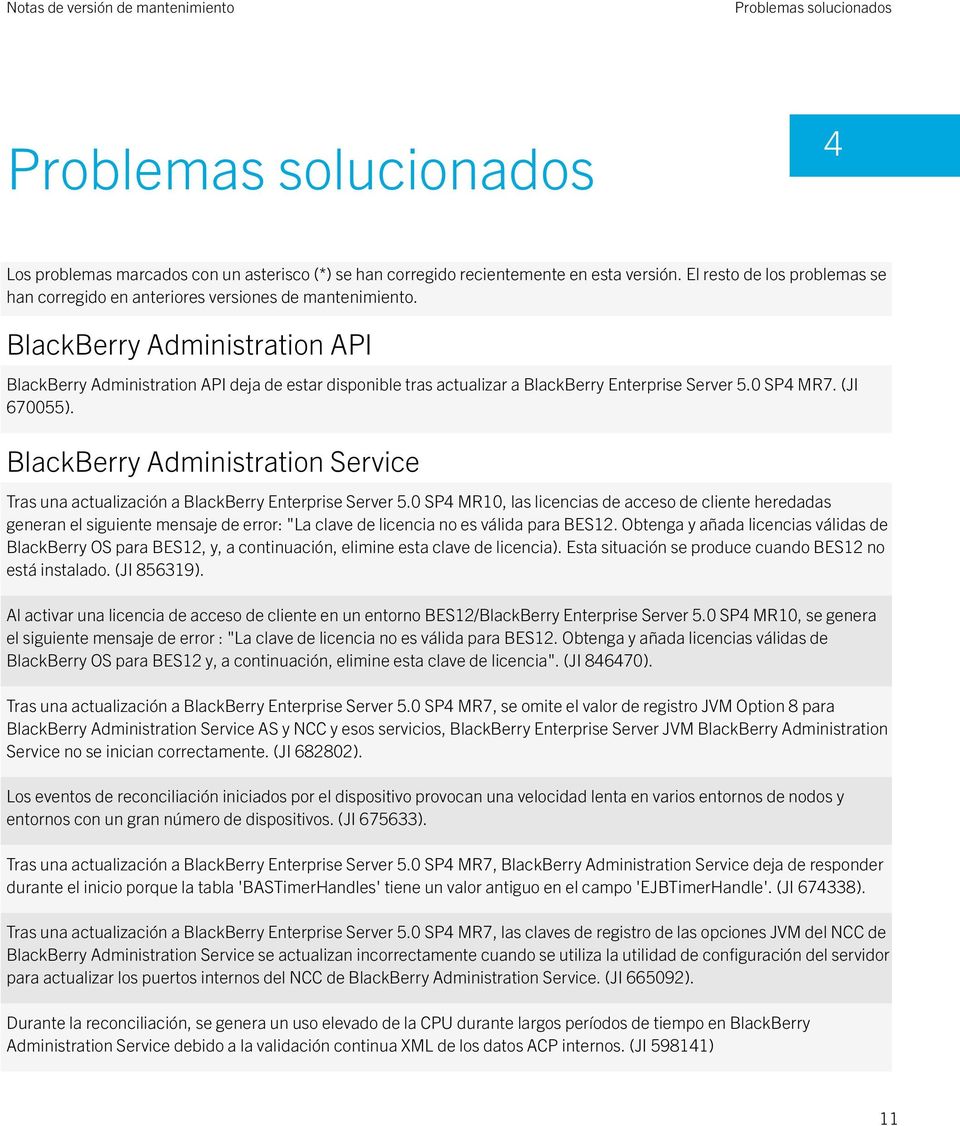 BlackBerry Administration API BlackBerry Administration API deja de estar disponible tras actualizar a BlackBerry Enterprise Server 5.0 SP4 MR7. (JI 670055).
