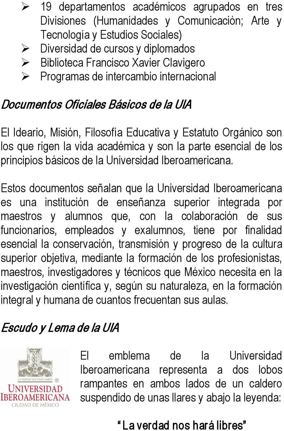 de los principios básicos de la Universidad Iberoamericana.