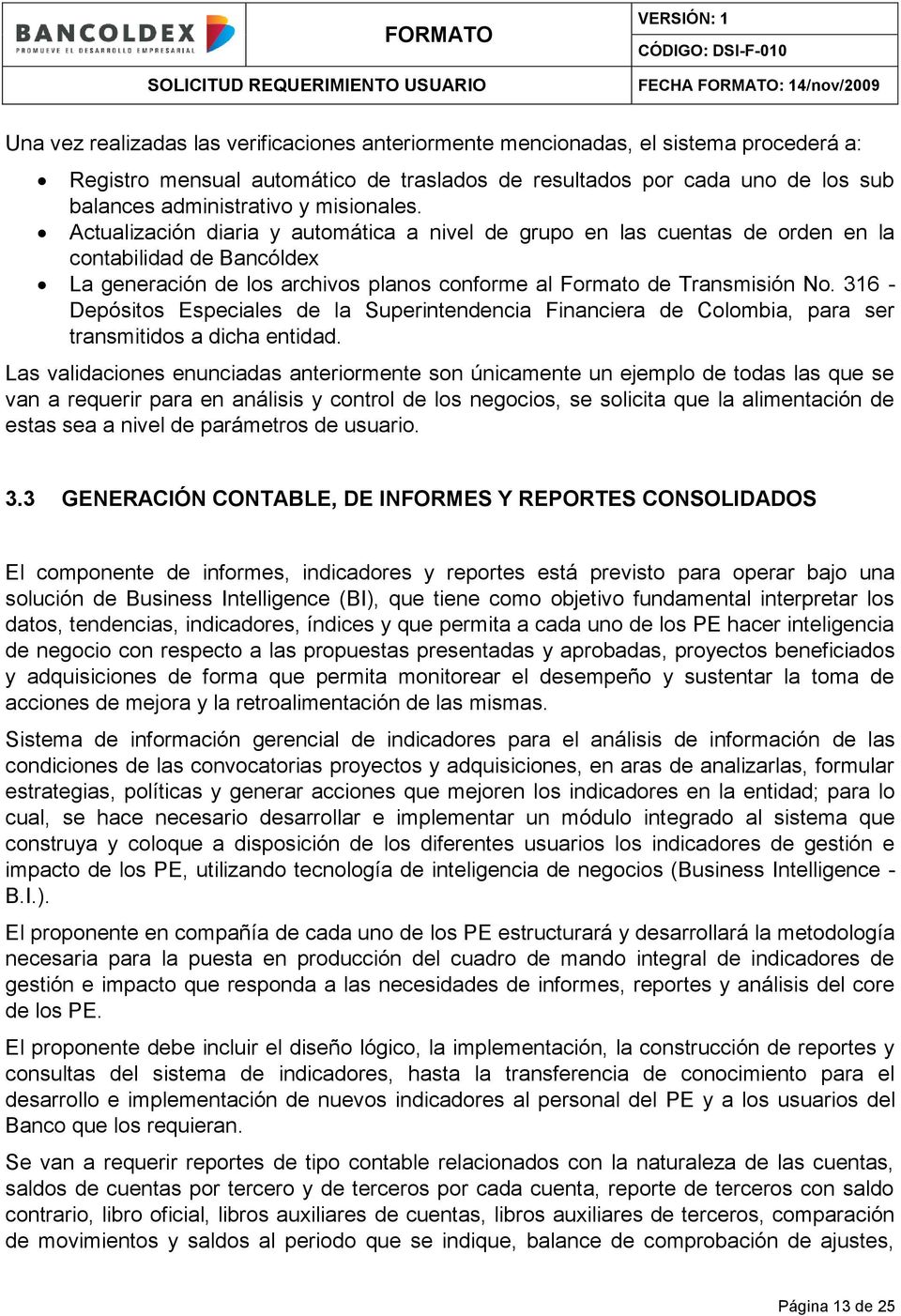 316 - Depósitos Especiales de la Superintendencia Financiera de Colombia, para ser transmitidos a dicha entidad.