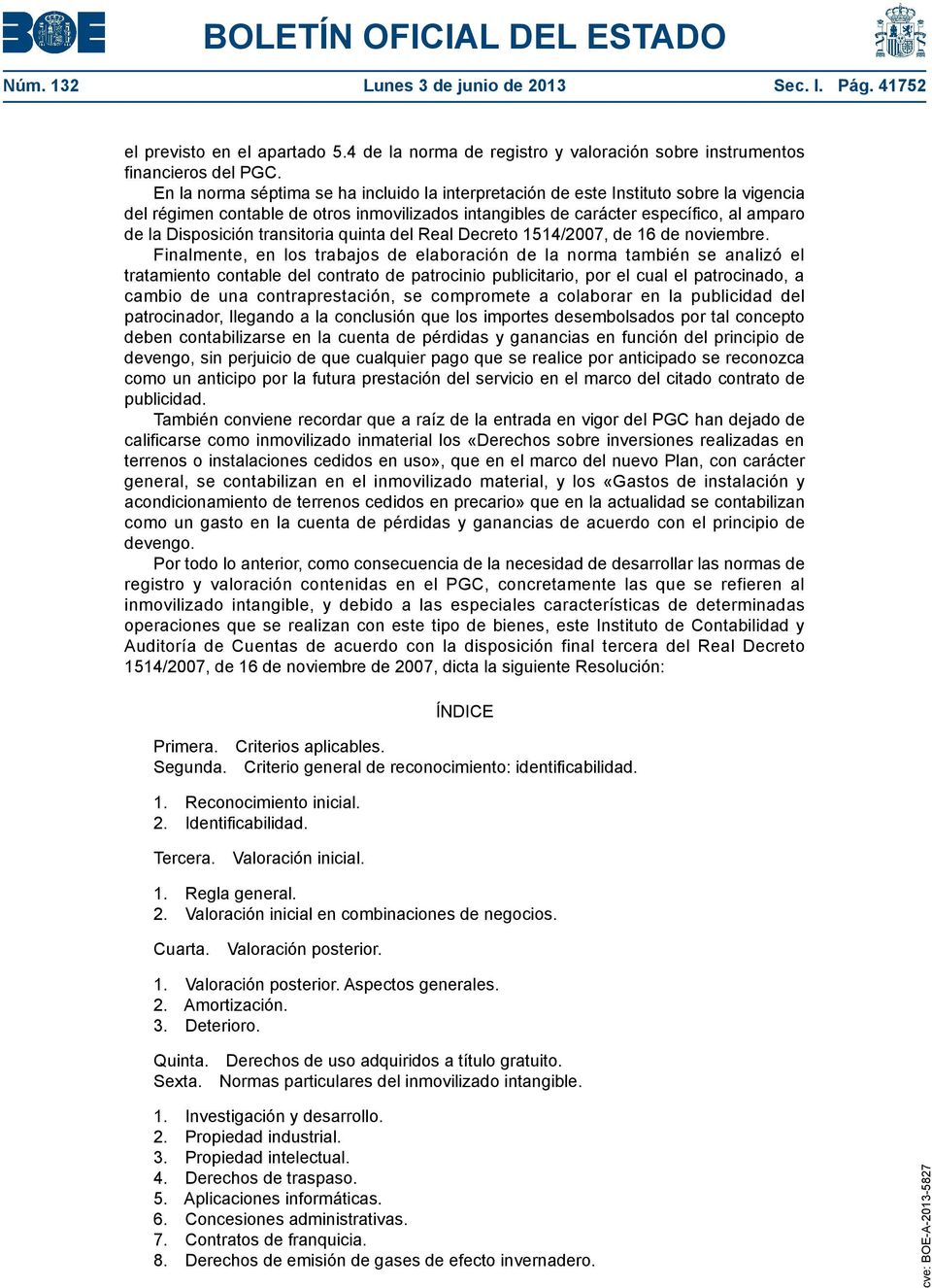 transitoria quinta del Real Decreto 1514/2007, de 16 de noviembre.