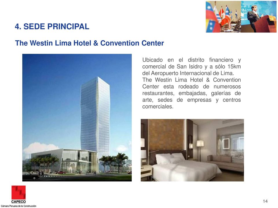 Convention Center Ubicado en el distrito financiero y comercial de San Isidro y a sólo 15km del