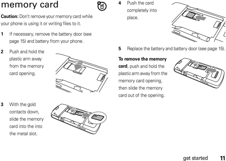 2 Push and hold the plastic arm away from the memory card opening. 4 Push the card completely into place.