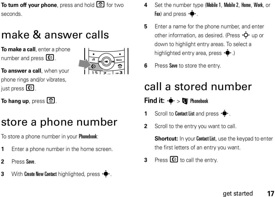 4 Set the number type (Mobile 1, Mobile 2, Home, Work, or Fax) and press s. 5 Enter a name for the phone number, and enter other information, as desired. (Press S up or down to highlight entry areas.