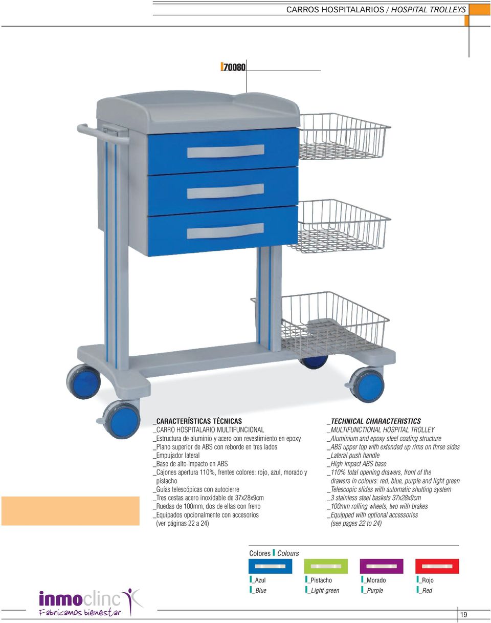 _Equipados opcionalmente con accesorios (ver páginas 22 a 24) _MULTIFUNCTIONAL HOSPITAL TROLLEY _Aluminium and epoxy steel coating structure _ABS upper top with extended up rims on three sides