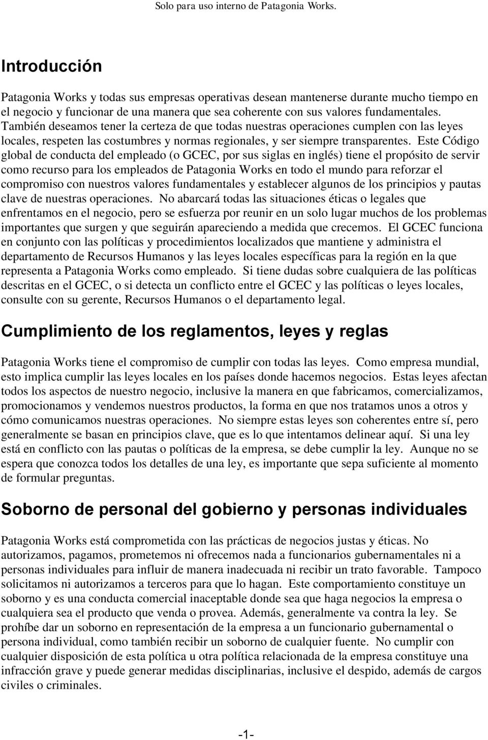 Este Código global de conducta del empleado (o GCEC, por sus siglas en inglés) tiene el propósito de servir como recurso para los empleados de Patagonia Works en todo el mundo para reforzar el
