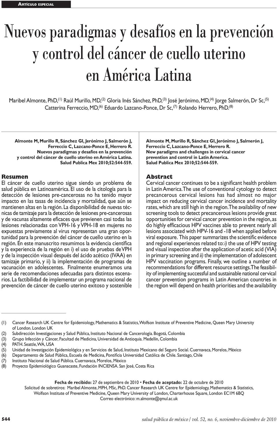 (4) Jorge Salmerón, Dr Sc, (5) Catterina Ferreccio, MD, (6) Eduardo Lazcano-Ponce, Dr Sc, (7) Rolando Herrero, PhD.