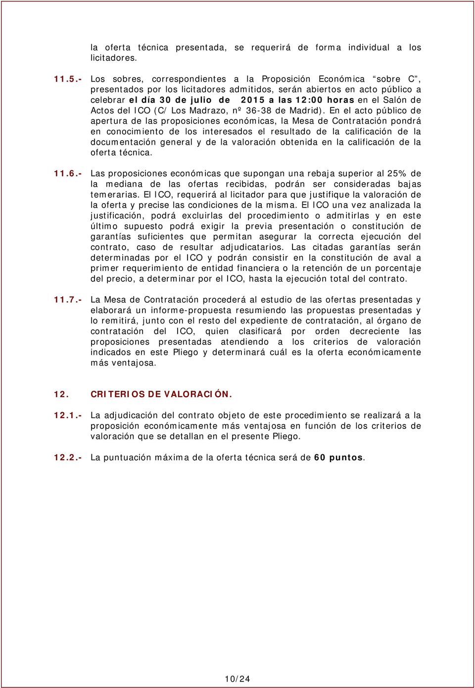 el Salón de Actos del ICO (C/ Los Madrazo, nº 36-38 de Madrid).
