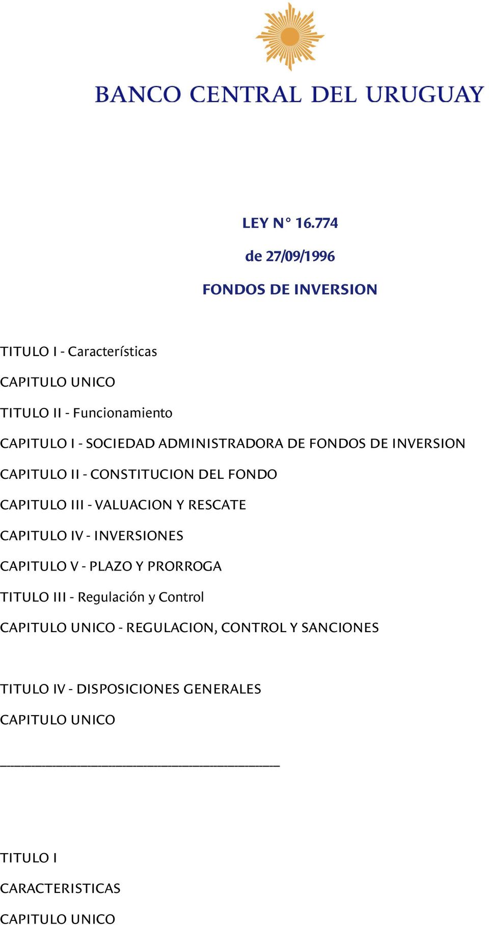 ADMINISTRADORA DE FONDOS DE INVERSION CAPITULO II - CONSTITUCION DEL FONDO CAPITULO III - VALUACION Y RESCATE CAPITULO IV -