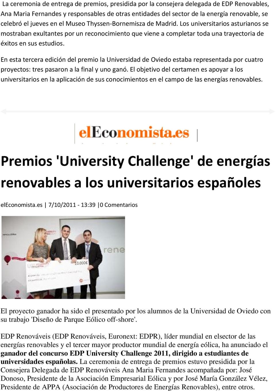 En esta tercera edición del premio la Universidad de Oviedo estaba representada por cuatro proyectos: tres pasaron a la final y uno ganó.