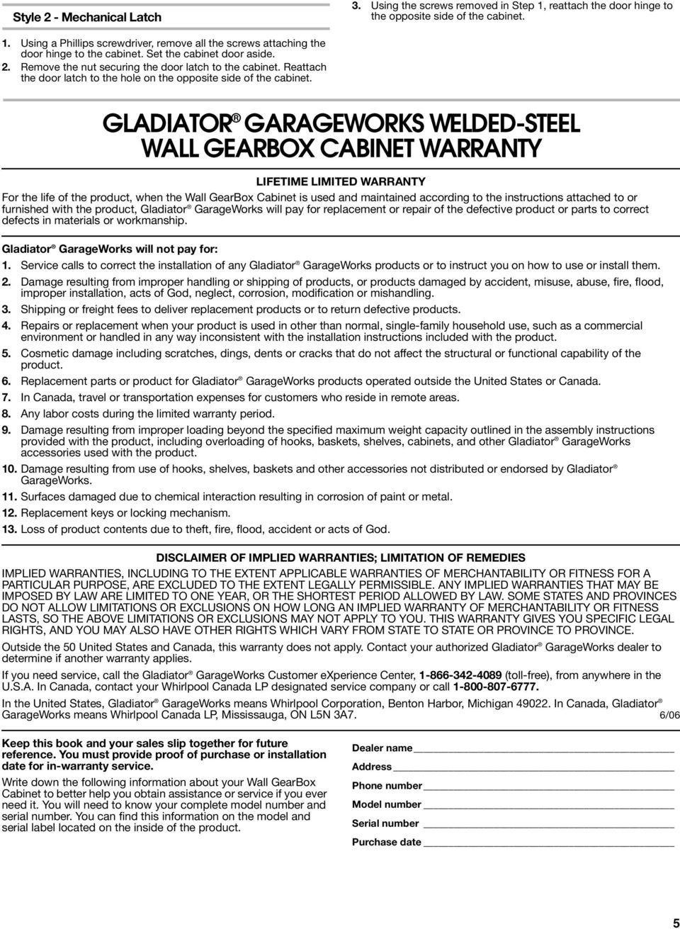 GLDITOR GRGEWORKS WELDED-STEEL WLL GEROX CINET WRRNTY LIFETIME LIMITED WRRNTY For the life of the product, when the Wall Gearox Cabinet is used and maintained according to the instructions attached