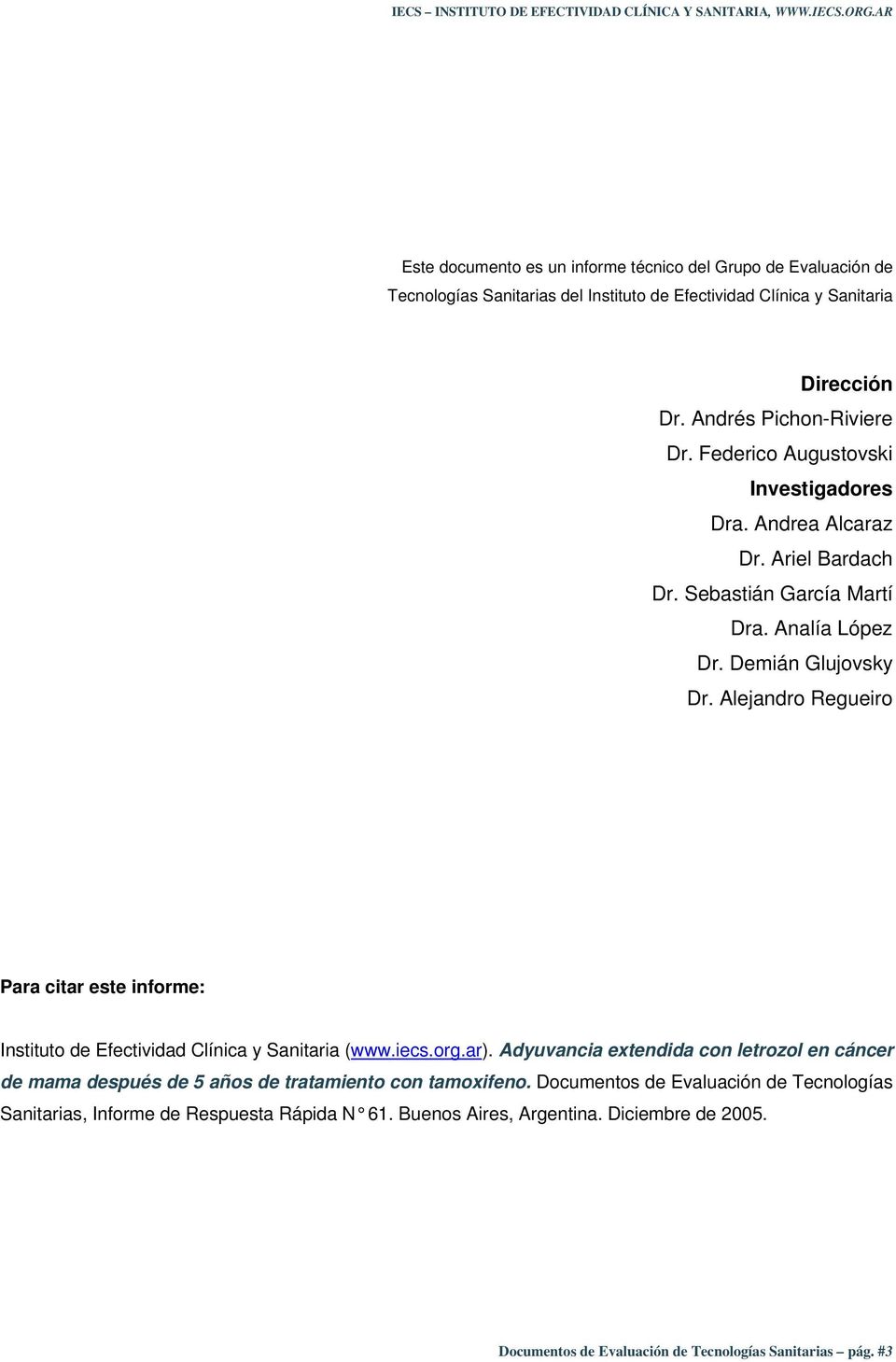 Alejandro Regueiro Para citar este informe: Instituto de Efectividad Clínica y Sanitaria (www.iecs.org.ar).