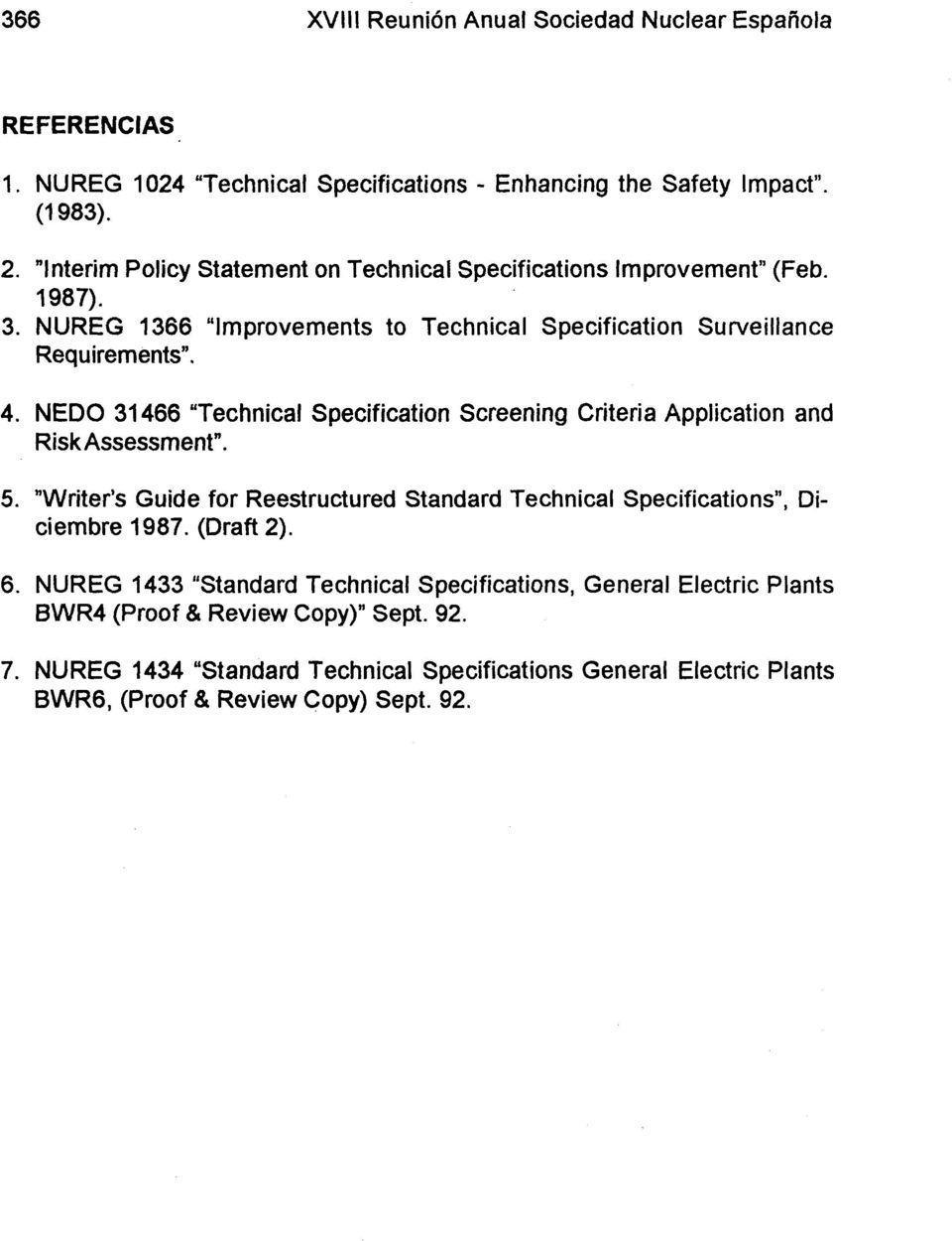 NEDO 31466 "Technical Specification Screening Criteria Application and Risk Assessment". 5. "Writer's Guide for Reestructured Standard Technical Specifications", Diciembre 1987.