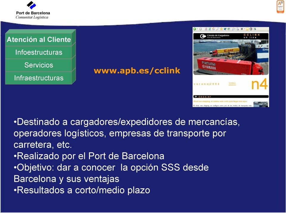 es/cclink Destinado a cargadores/expedidores de mercancías, operadores logísticos, empresas