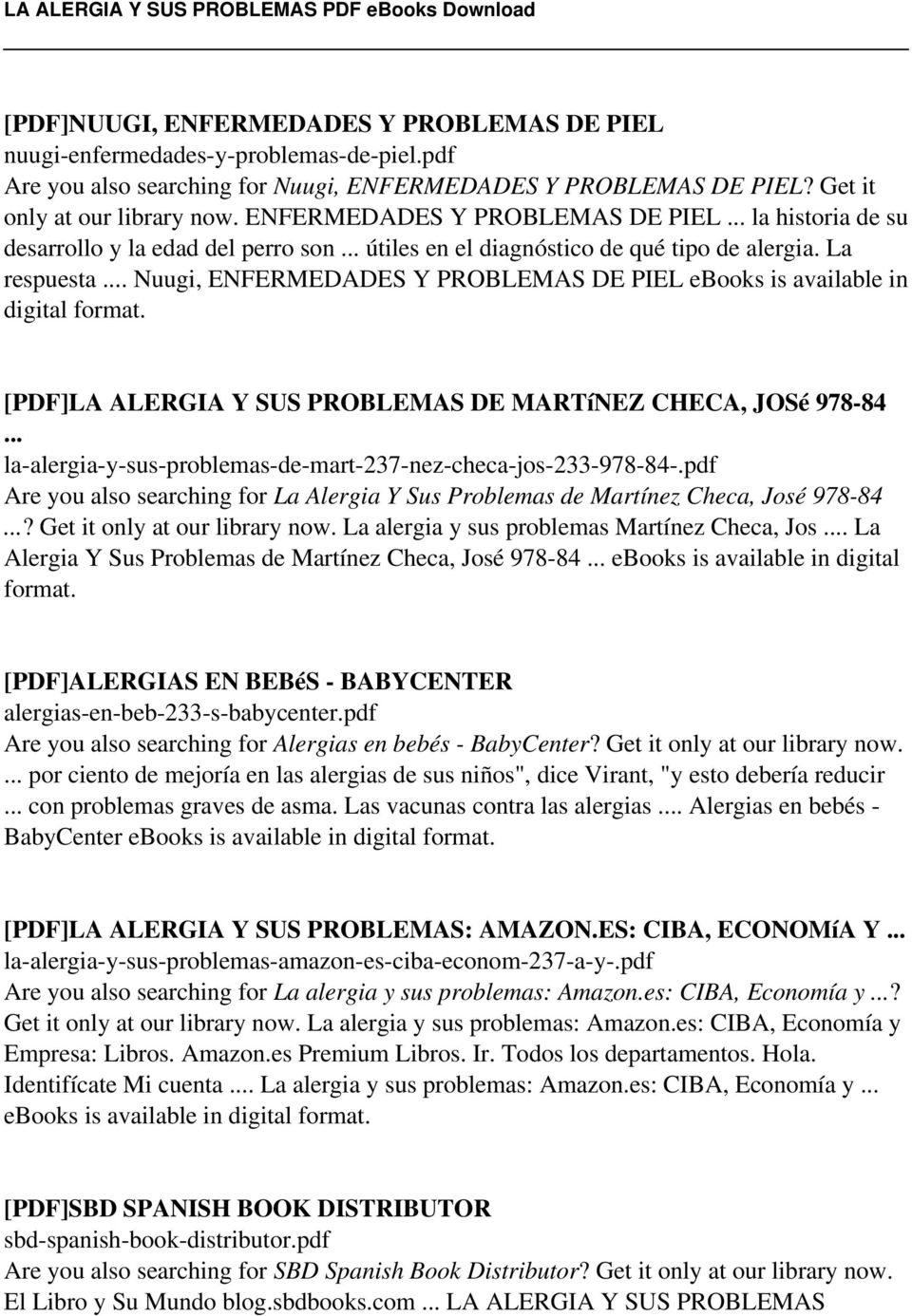 .. Nuugi, ENFERMEDADES Y PROBLEMAS DE PIEL ebooks is available in digital format. [PDF]LA ALERGIA Y SUS PROBLEMAS DE MARTíNEZ CHECA, JOSé 978-84.