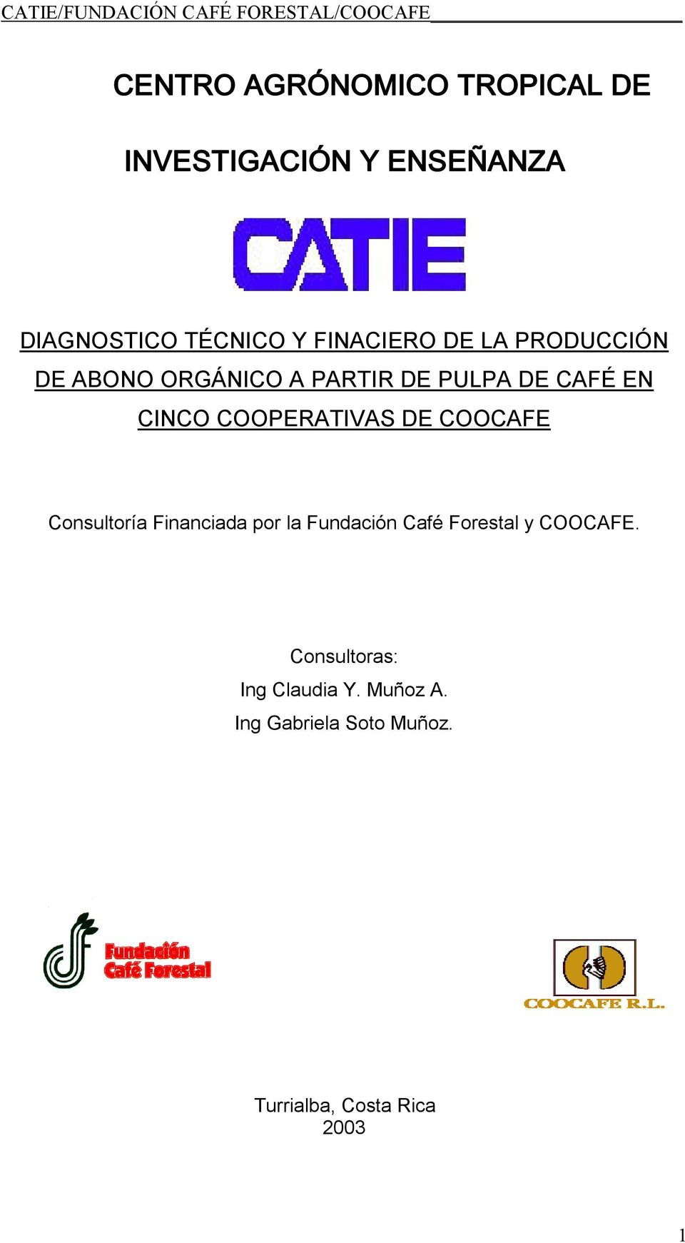 COOPERATIVAS DE COOCAFE Consultoría Financiada por la Fundación Café Forestal y