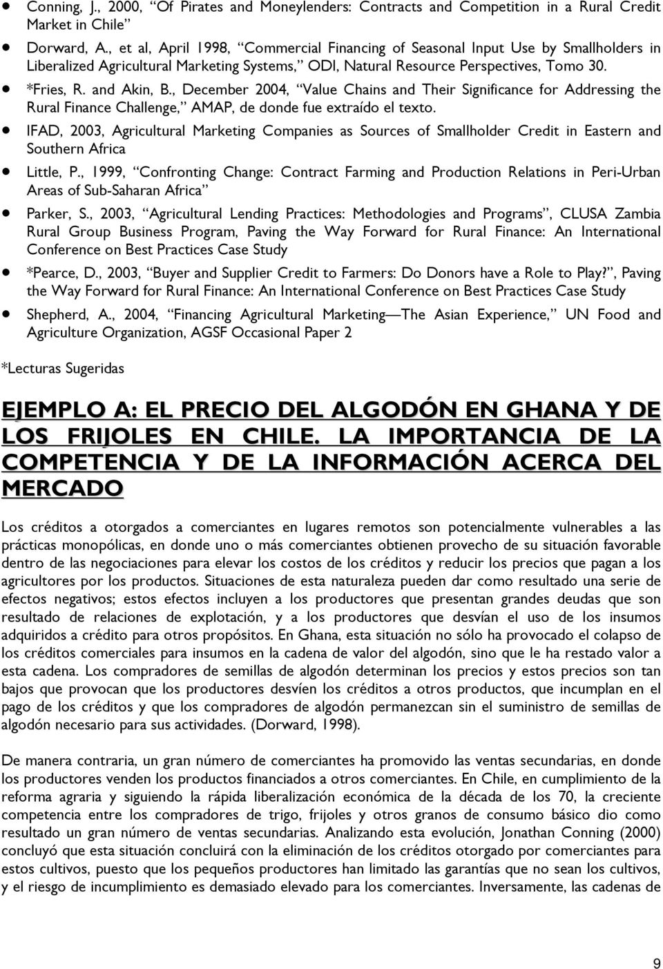 , December 2004, Value Chains and Their Significance for Addressing the Rural Finance Challenge, AMAP, de donde fue extraído el texto.