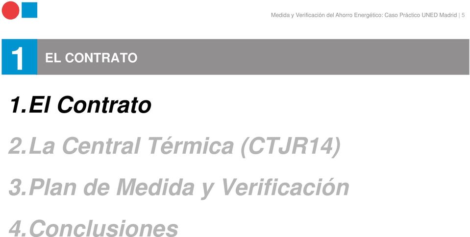 El Contrato 2. La Central Térmica (CTJR14).