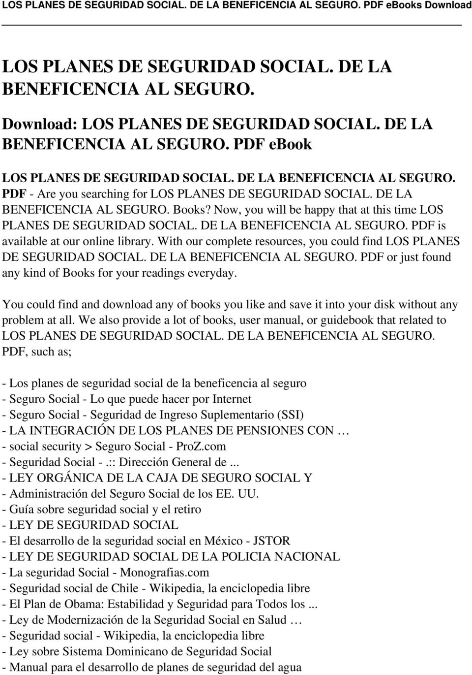 DE LA BENEFICENCIA AL SEGURO. PDF is available at our online library. With our complete resources, you could find LOS PLANES DE SEGURIDAD SOCIAL. DE LA BENEFICENCIA AL SEGURO.