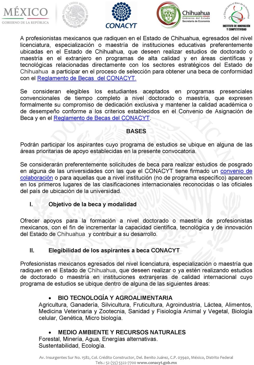 estratégicos del Estado de Chihuahua a participar en el proceso de selección para obtener una beca de conformidad con el Reglamento de Becas del CONACYT.