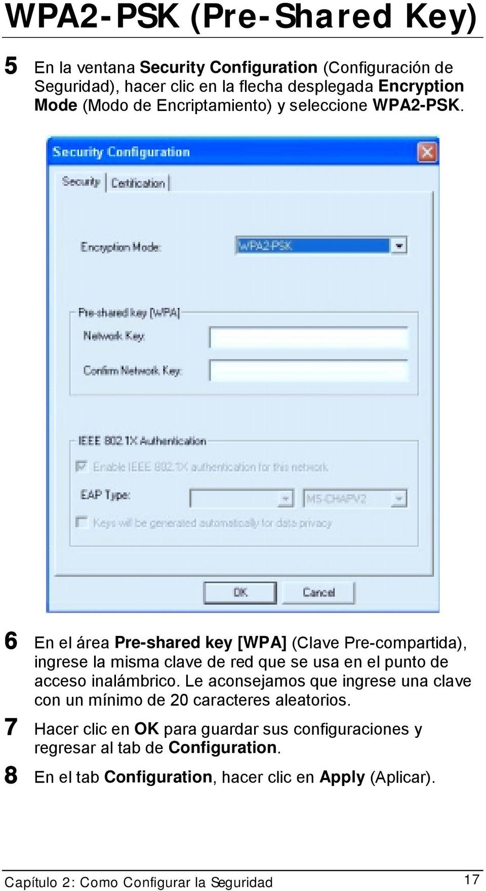 6 En el área Pre-shared key [WPA] (Clave Pre-compartida), ingrese la misma clave de red que se usa en el punto de acceso inalámbrico.