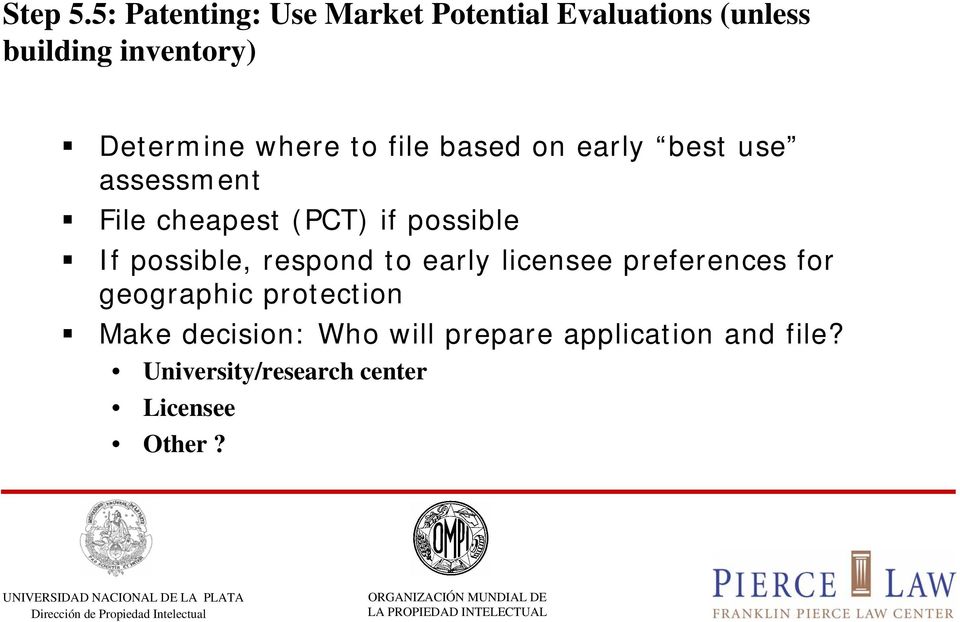 where to file based on early best use assessment File cheapest (PCT) if possible If