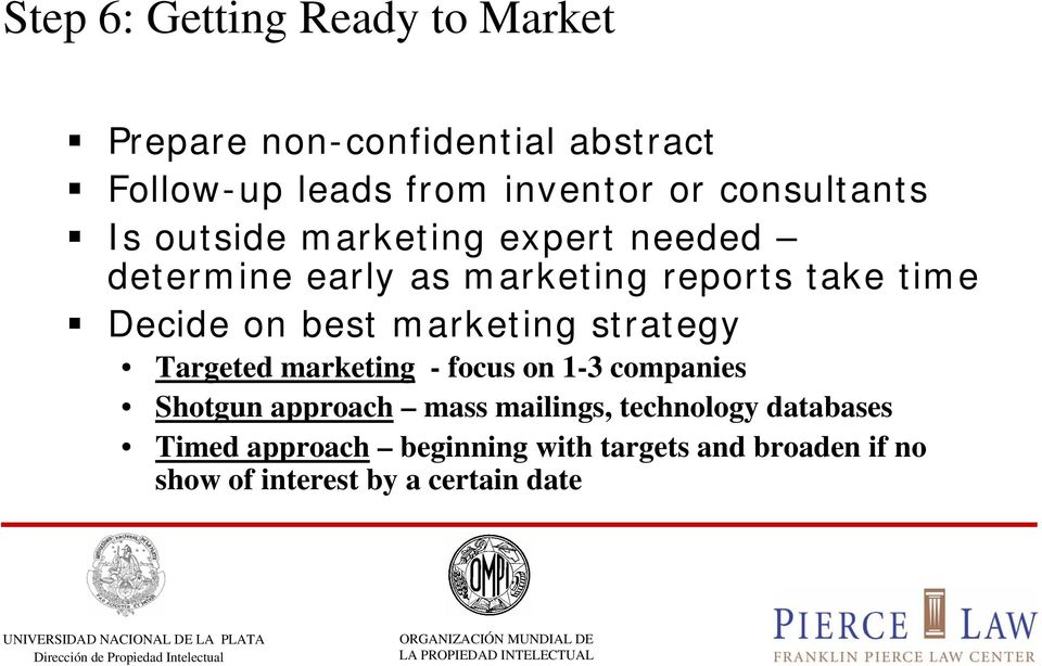 best marketing strategy Targeted marketing - focus on 1-3 companies Shotgun approach mass mailings,