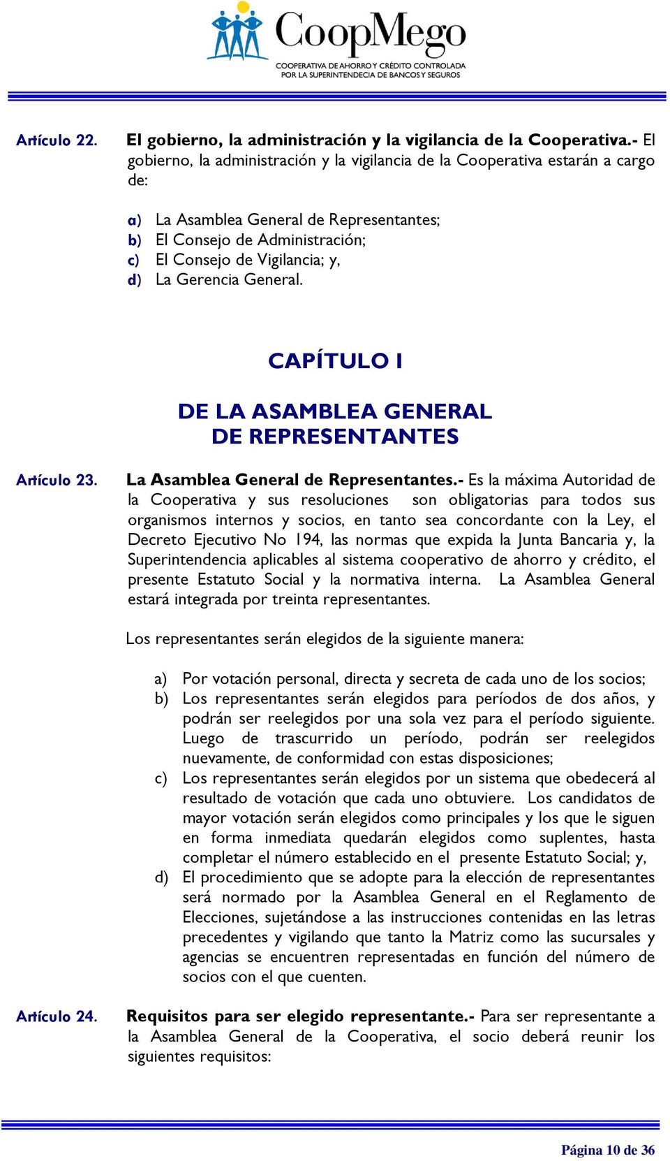 Gerencia General. CAPÍTULO I DE LA ASAMBLEA GENERAL DE REPRESENTANTES Artículo 23. La Asamblea General de Representantes.