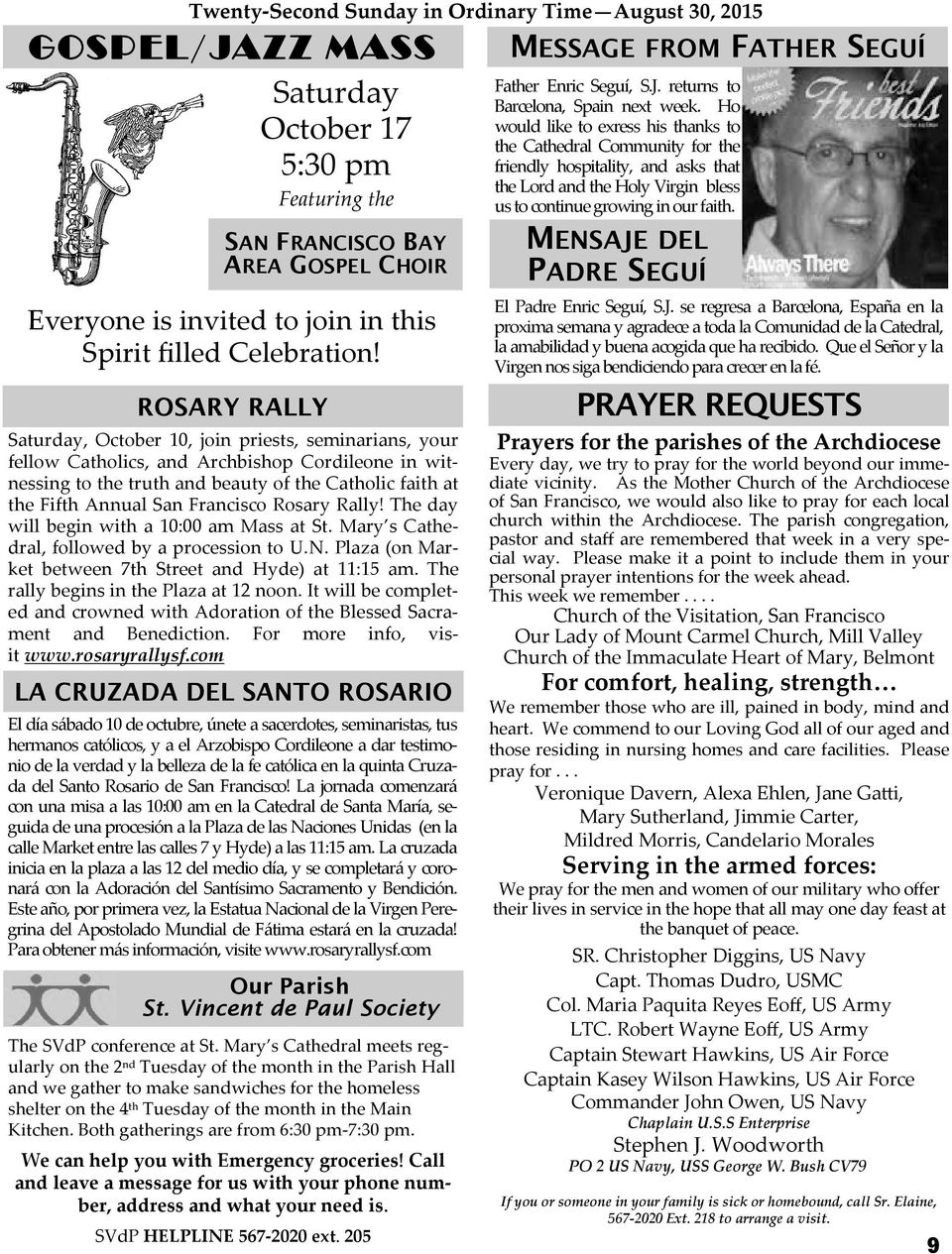 Francisco Rosary Rally! The day will begin with a 10:00 am Mass at St. Mary s Cathedral, followed by a procession to U.N. Plaza (on Market between 7th Street and Hyde) at 11:15 am.