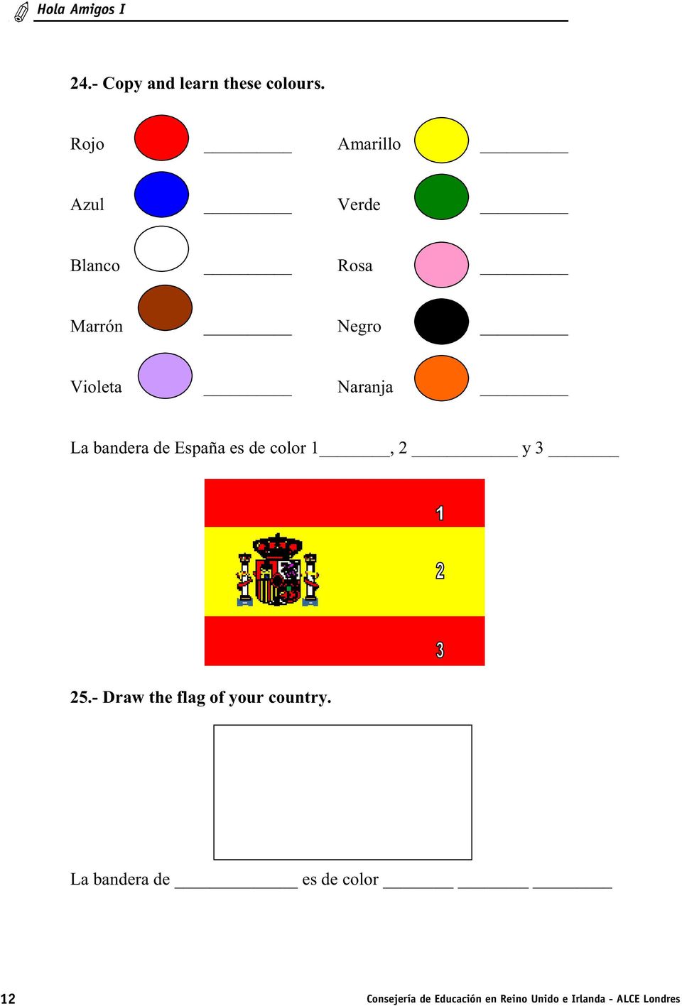 La bandera de España es de color 1, 2 y 3 25.