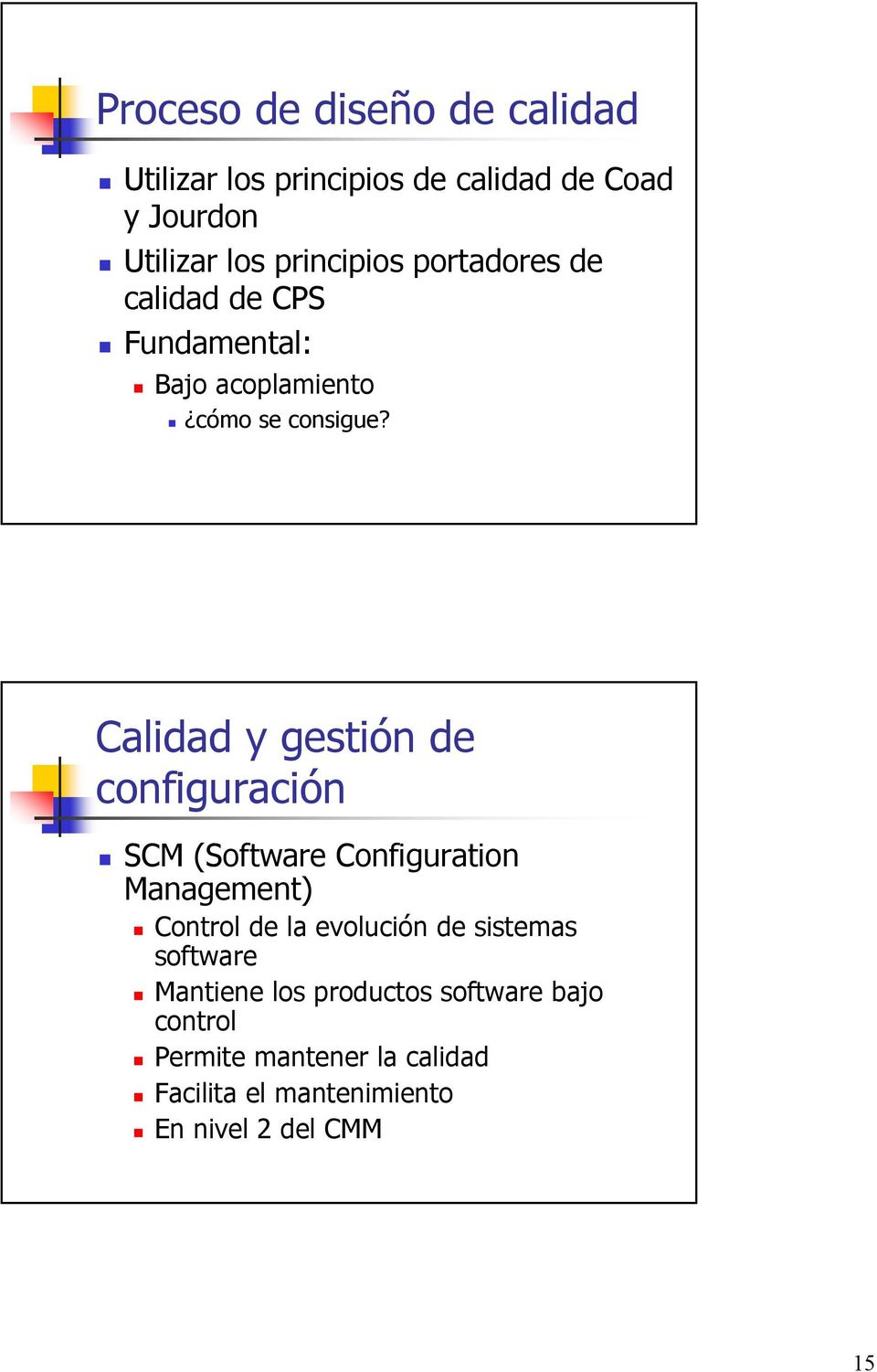 Calidad y gestión de configuración SCM (Software Configuration Management) Control de la evolución de
