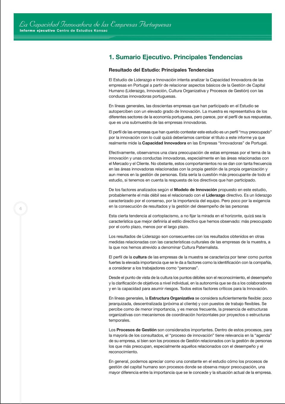 aspectos básicos de la Gestión de Capital Humano (Liderazgo, Innovación, Cultura Organizativa y Procesos de Gestión) con las conductas innovadoras portuguesas.