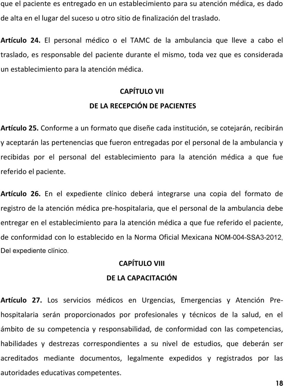 CAPÍTULO VII DE LA RECEPCIÓN DE PACIENTES Artículo 25.