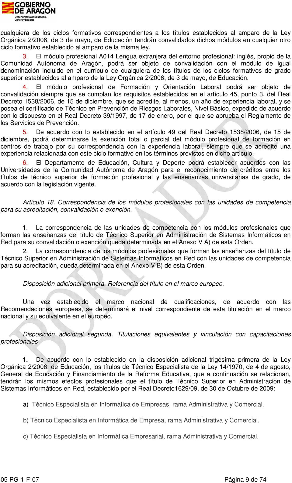 El módulo profesional A014 Lengua extranjera del entorno profesional: inglés, propio de la Comunidad Autónoma de Aragón, podrá ser objeto de convalidación con el módulo de igual denominación incluido