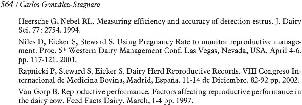 April 4-6. th pp. 117-121. 2001. Rapnicki P, Steward S, Eicker S. Dairy Herd Reproductive Records.
