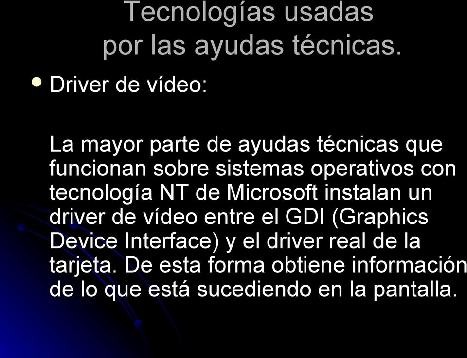 operativos con tecnología NT de Microsoft instalan un driver de vídeo entre el GDI