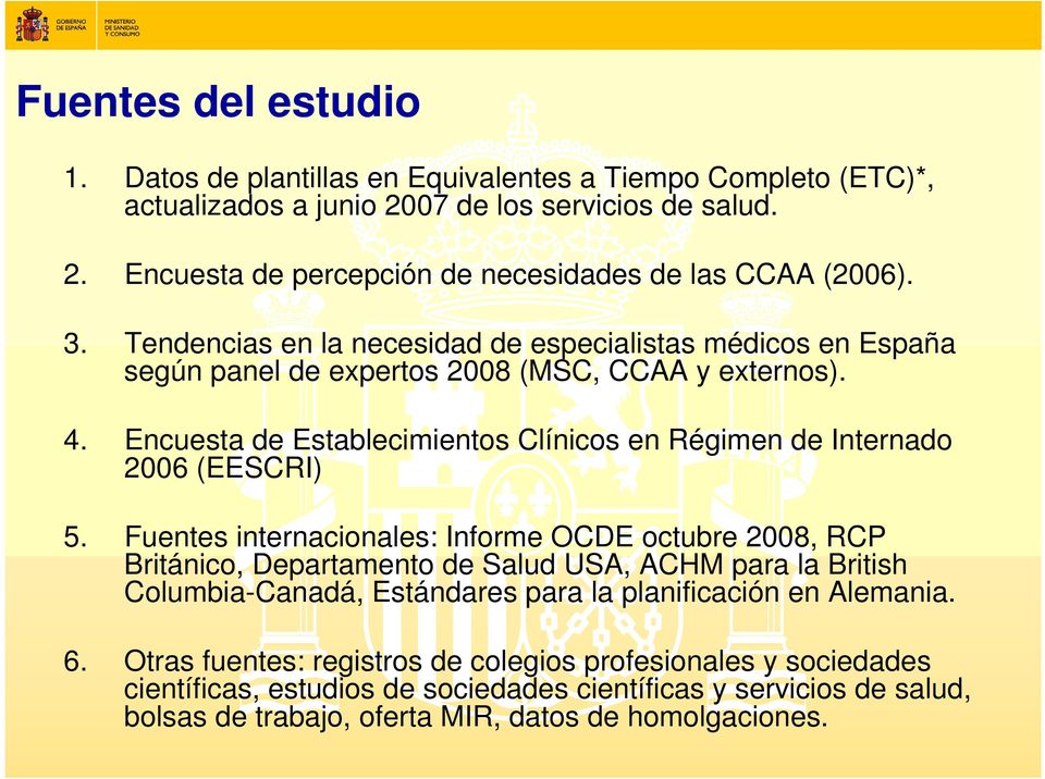 Encuesta de Establecimientos Clínicos en Régimen de Internado 2006 (EESCRI) 5.