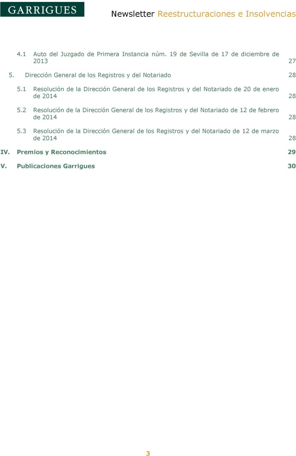1 Resolución de la Dirección General de los Registros y del Notariado de 20 de enero de 2014 28 5.