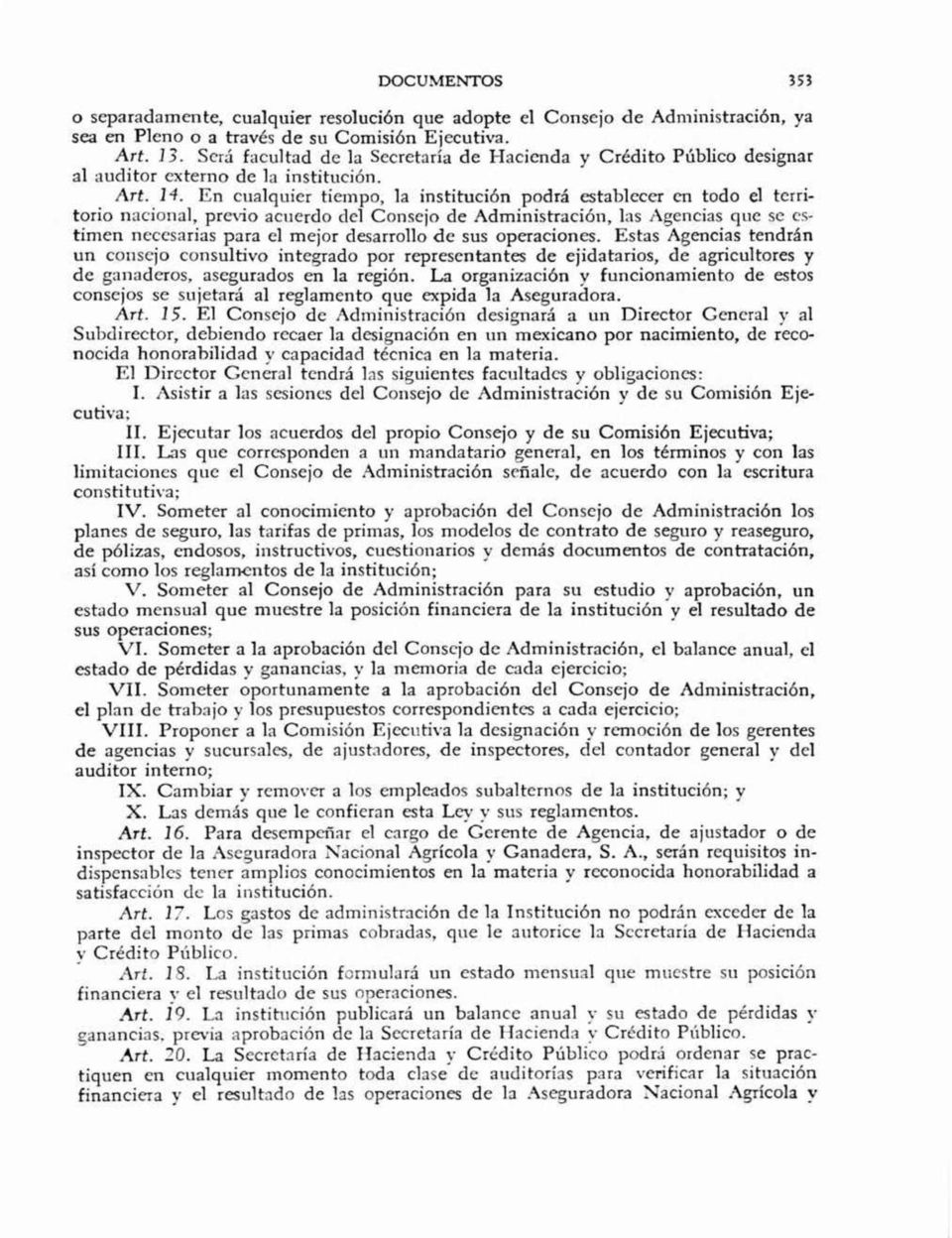 cienda y Crédito Público designar al auditor extemo de la institución. Art. H.