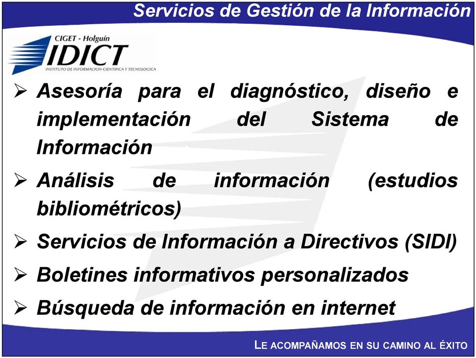 bibliométricos) información (estudios Servicios de Información a
