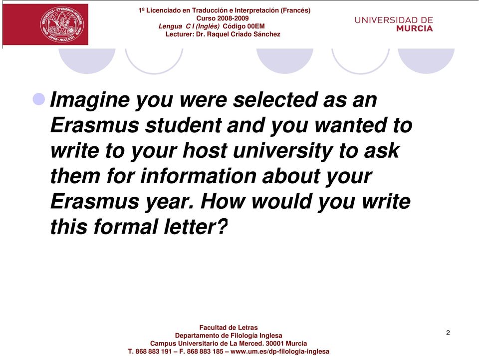 to your host university to ask them for information