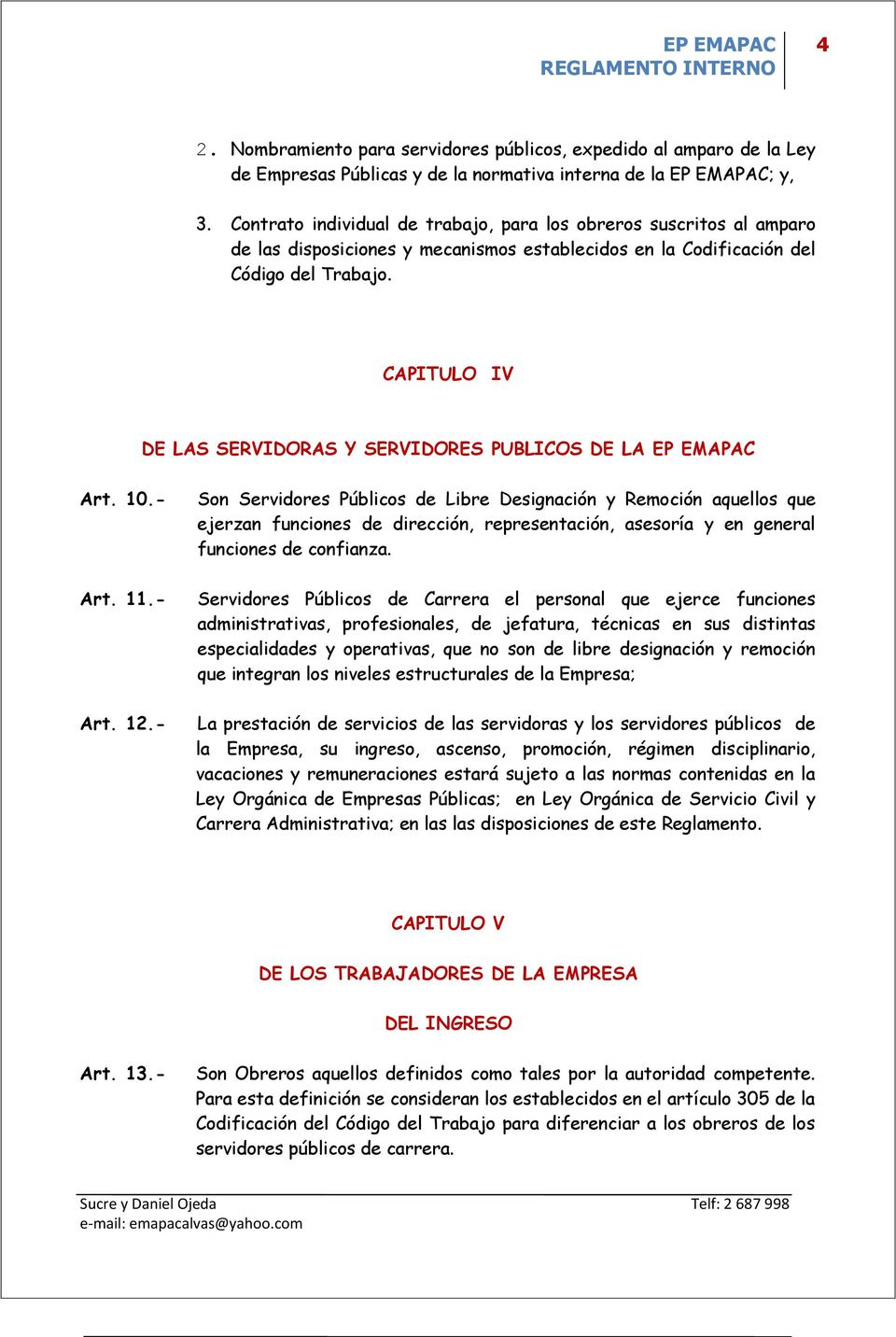 CAPITULO IV DE LAS SERVIDORAS Y SERVIDORES PUBLICOS DE LA EP EMAPAC Art. 10.- Art. 11.- Art. 12.