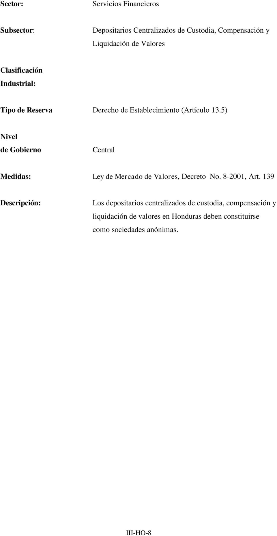 5) Medidas: Ley de Mercado de Valores, Decreto No. 8-2001, Art.