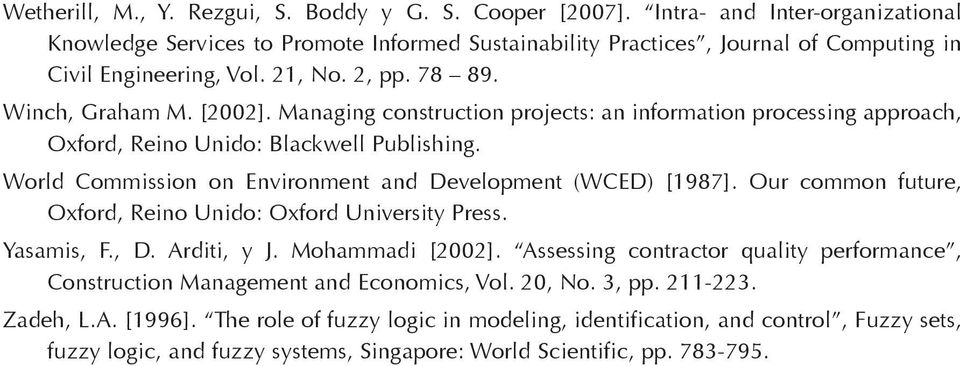 Managing construction projects: an information processing approach, Oxford, Reino Unido: Blackwell Publishing. World Commission on Environment and Development (WCED) [1987].