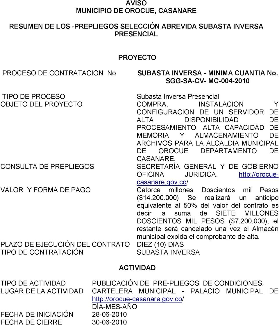 MEMORIA Y ALMACENAMIENTO DE ARCHIVOS PARA LA ALCALDIA MUNICIPAL DE OROCUE DEPARTAMENTO DE CASANARE. CONSULTA DE PREPLIEGOS SECRETARÍA GENERAL Y DE GOBIERNO OFICINA JURIDICA. http://orocuecasanare.gov.