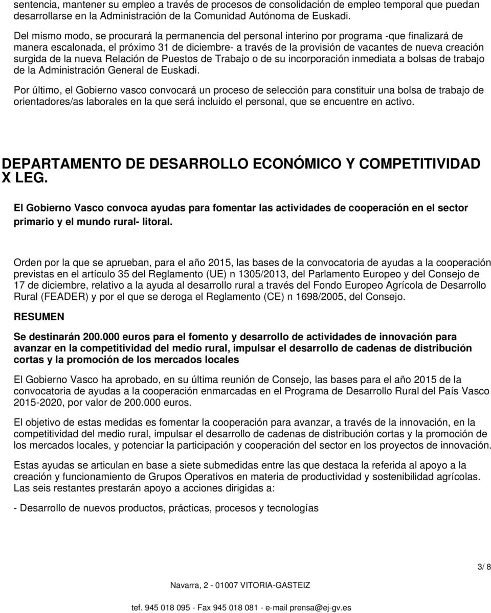 surgida de la nueva Relación de Puestos de Trabajo o de su incorporación inmediata a bolsas de trabajo de la Administración General de Euskadi.